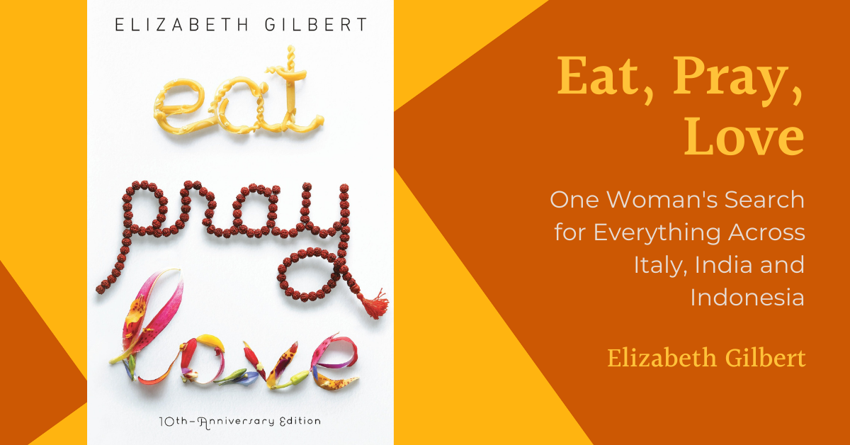 A Belated Review of Bestselling Novel Eat, Pray, Love